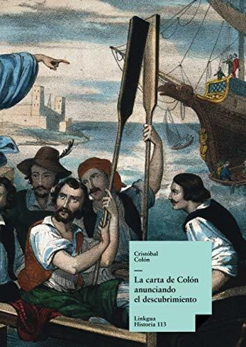 La Carta De Colón Anunciando El Descubrimiento: 113 (histori