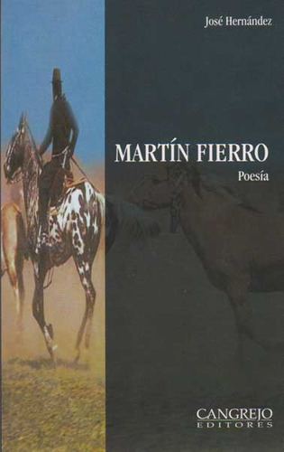 Martín Fierro: Martín Fierro, de José Hernández. Serie 9589782590, vol. 1. Editorial Cangrejo Editores, tapa blanda, edición 2014 en español, 2014