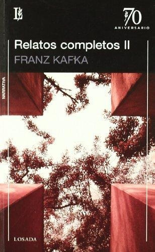 Relatos Completos Ii (70 Aniversario) - Kafka Franz (libro)