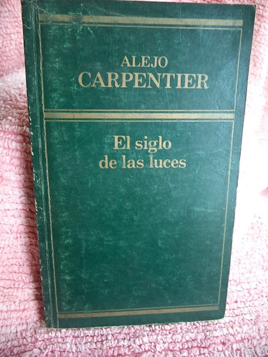 El Siglo De Las Luces  Alejo Carpentier