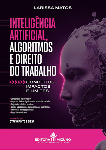 Inteligência Artificial, Algoritmos E Direito Do Trabalho: Conceitos, Impactos E Limites, De Larissa Matos., Vol. 1. Editorial Editora Mizuno, Capa Mole Em Português, 2024