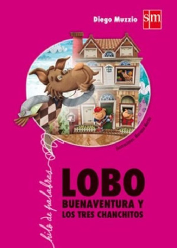 Libro - Lobo Buenaventura Y Los Tres Chanchitos (coleccion 