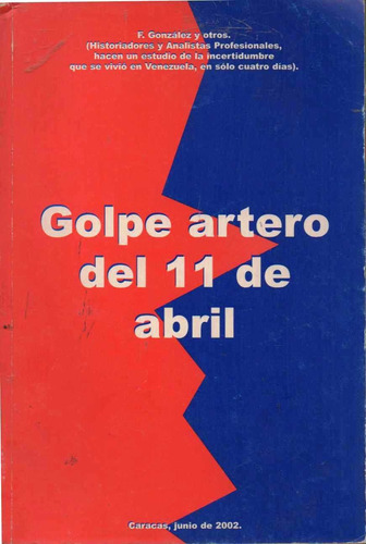 Golpe Artero Del 11 De Abril 2002 Chavez