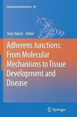 Libro Adherens Junctions: From Molecular Mechanisms To Ti...