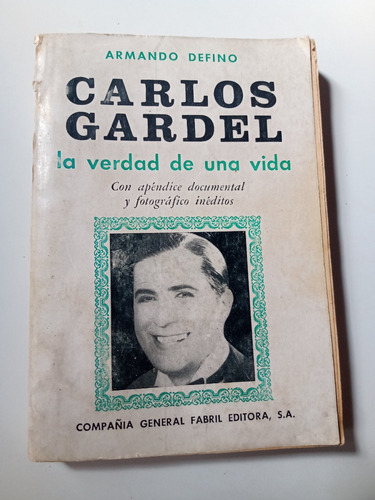 Carlos Gardel La Verdad De Una Vida Armando Defino