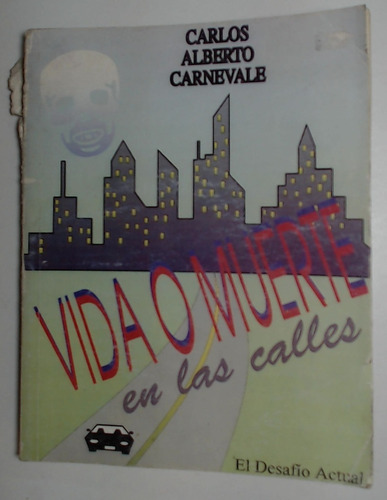 Vida O Muerte En Las Calles - Carnevale, Carlos A