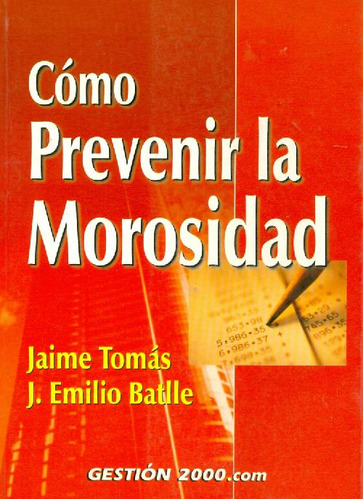 Libro Como Prevenir La Morosidad De Jaime Tomás Emilio Batll