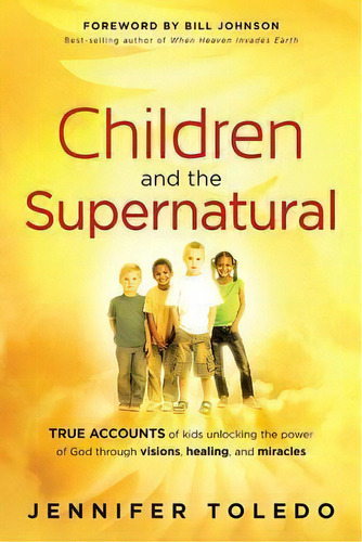 Children And The Supernatural, De Jennifer Toledo. Editorial Charisma House, Tapa Blanda En Inglés