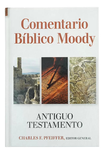 Comentario Biblico Moody: Antiguo Testamento