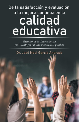 Libro: De La Satisfacción Y Evaluación, A La Mejora Continua