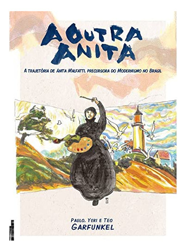 Libro Outra Anita A Trajetoria De Anita Malfatti De Garfunke