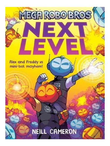 Mega Robo Bros 5: Next Level - Neill Cameron. Eb13