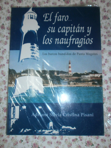 El Faro Su Capitán Y Los Naufragios - Punta Mogotes - Pisani
