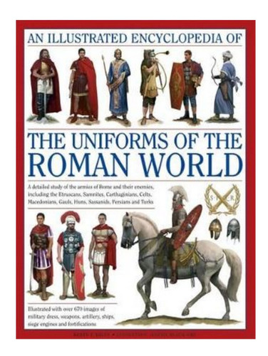 Illustrated Encyclopedia Of The Uniforms Of The Roman . Eb18