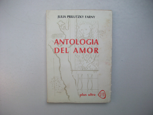 Antología Del Amor - Julia Prilutzky Farny