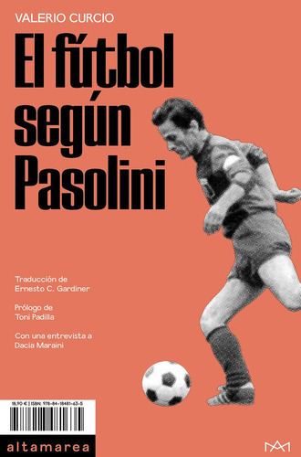 EL FUTBOL SEGUN PASOLINI, de CURCIO, VALERIO. Editorial Altamarea Ediciones, tapa blanda en español