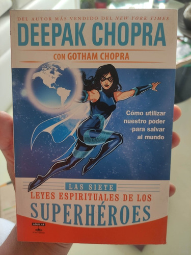 Las Siete Leyes Espirituales De Los Superhéroes - D. Chopra