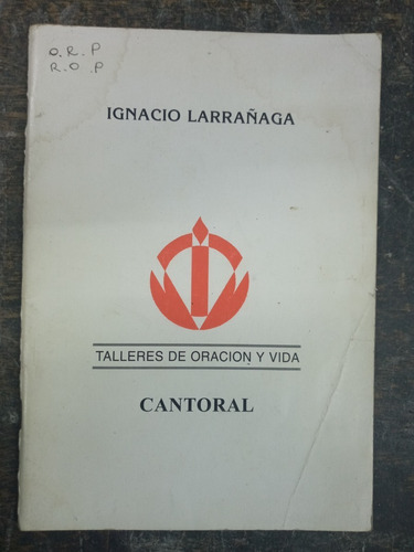 Cantoral * Oracion Y Vida * Ignacio Larrañaga *