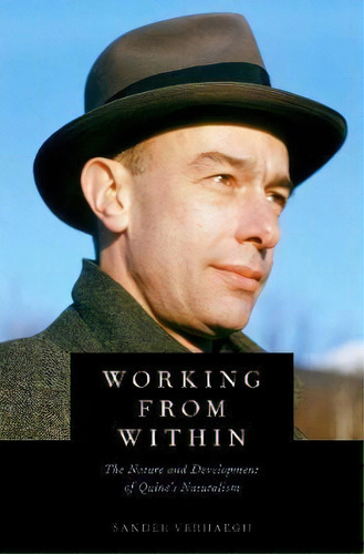 Working From Within : The Nature And Development Of Quine's, De Sander Verhaegh. Editorial Oxford University Press Inc En Inglés