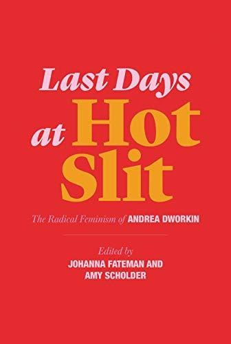 Book : Last Days At Hot Slit The Radical Feminism Of Andrea.