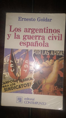 E. Goldar Los Argentinos Y La Guerra Civil Española    -m