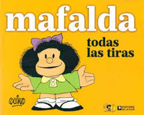 Libro Mafalda : Todas Las Tiras De Quino De La Flor