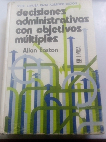 Decisiones Administrativas Con Objetivos Múltiples A. Easton