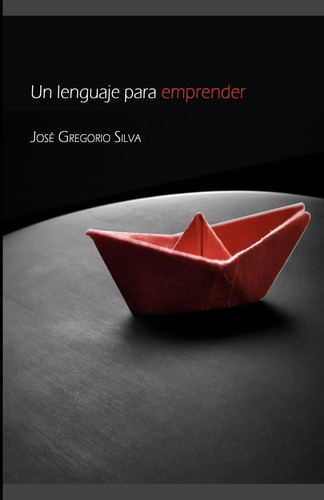 Libro: Un Lenguaje Para Emprender (spanish Edition)