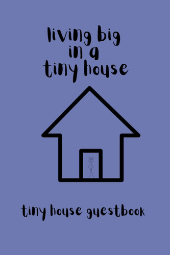 Libro:  Living Big In A Tiny House Guestbook: Purple Cover