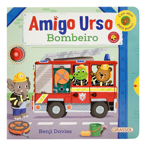 Amigo Urso - Bombeiro, De Nosy Crow Ltd.. Editora Girassol, Capa Dura Em Português