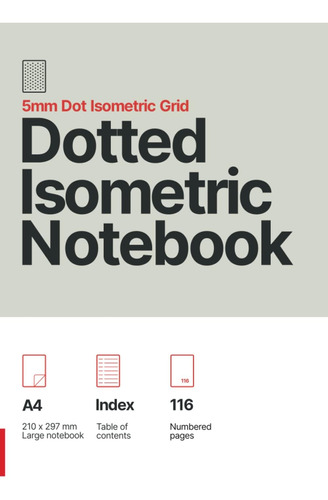 Libro: Dotted Isometric Notebook 5mm Dot Grid: A4 Size, 120 