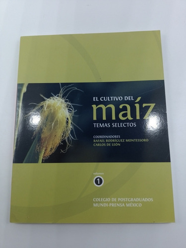 Libro El Cultivo Del Maíz Temas Selectos Rafael Rodríguez