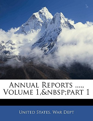 Libro Annual Reports ...., Volume 1, Part 1 - United Stat...