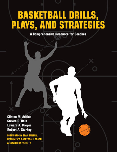 Basketball Drills, Plays And Strategies: A Comprehensive Res