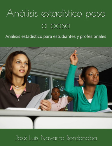 Libro: Análisis Estadístico Paso A Paso: Análisis Estadístic