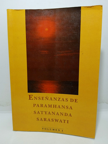 Enseñanzas De Paramhansa Satyananda Saraswati - Vol. 1 