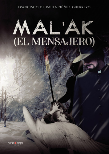 Mal'ak (el Mensajero), De Núñez Guerrero , Francisco De Paula.., Vol. 1.0. Editorial Punto Rojo Libros S.l., Tapa Blanda, Edición 1.0 En Español, 2032