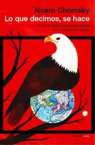Comprar Lo Que Decimos, Se Hace: Sobre El Poder De Estados Unidos En Un Mundo En Cambio, De Chomsky, Noam., Vol. 1. Editorial Ediciones Península, Tapa Blanda En Español