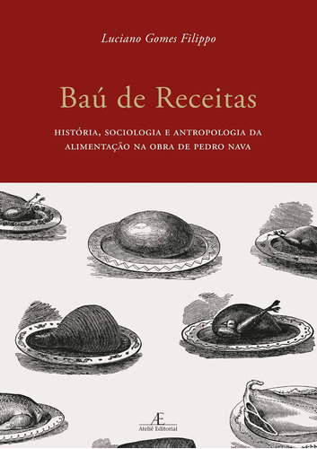 Baú De Receitas: História, Sociologia E Antropologia Da Al, De Luciano Gomes; Nava, Pedro. Editora Atelie, Capa Mole Em Português