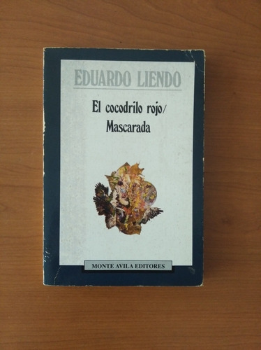 Libro El Cocodrilo Rojo Mascarada Eduardo Liendo. 