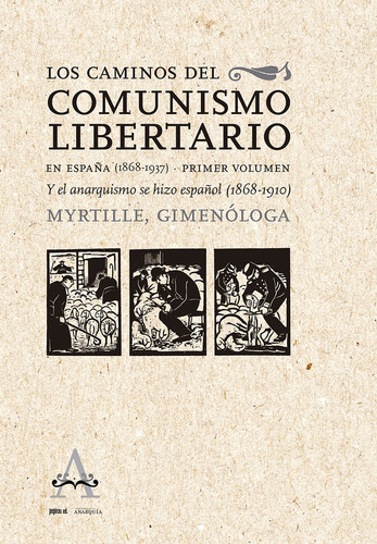 Caminos Del Comunismo Libertario En España, Los - Myrtille G