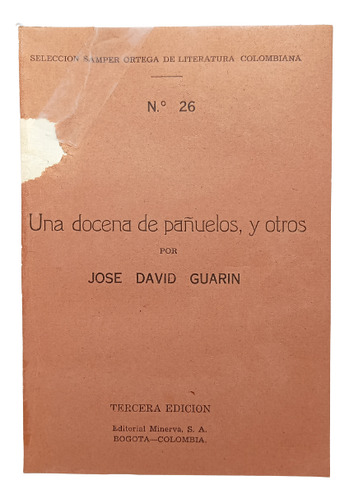 Una Docena De Pañuelos - José David Guarin - Minerva - 1950