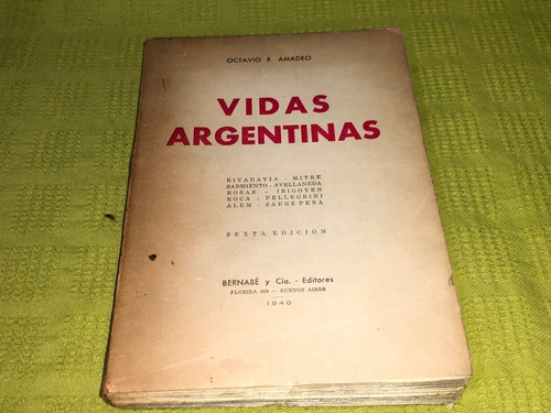 Vidas Argentinas - Octavio R. Amadeo - Bernabé Y Cía.