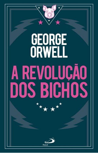 A Revolução Dos Bichos, De George Orwell. Editora Paulus, Capa Mole Em Português, 2021