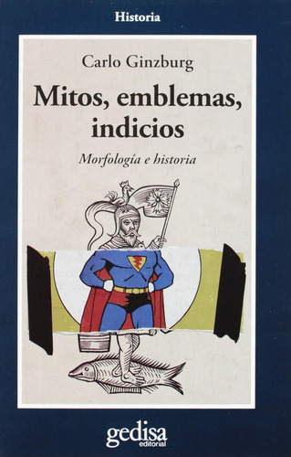 Libro: Mitos, Emblemas E Indicios: Morfología E Historia (sp