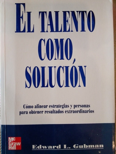 El Talento Como Solución. (libro Original) 