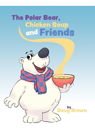 Libro The Polar Bear, Chicken Soup And Friends - Brown, D...