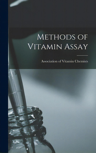 Methods Of Vitamin Assay, De Association Of Vitamin Chemists. Editorial Hassell Street Pr, Tapa Dura En Inglés