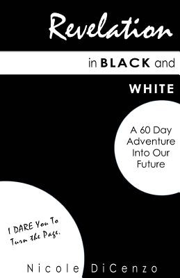 Libro Revelation In Black And White: A 60 Day Adventure I...