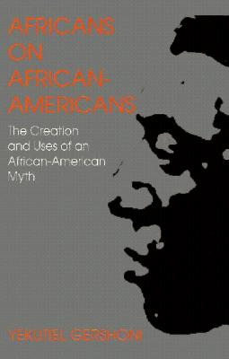 Libro Africans On African Americans: The Creation And Use...